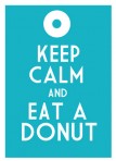 Keep Calm & Eat A Donut